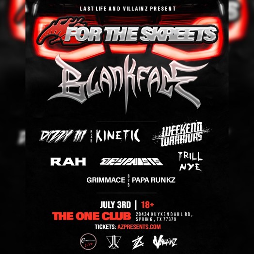 Last Life + VILLAINZ Brings ‘For The Skreets’ To Houston, TX with BLANKFACE, Weekend Warriors, Trill Nye + Two B2Bs  [Event Write-Up]