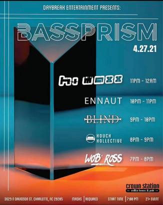 Hi Maxx Headlines: BASSPRISM with Ennaut, Blind, Wob Ross Presented by – Daybreak Entertainment | 4-27-21