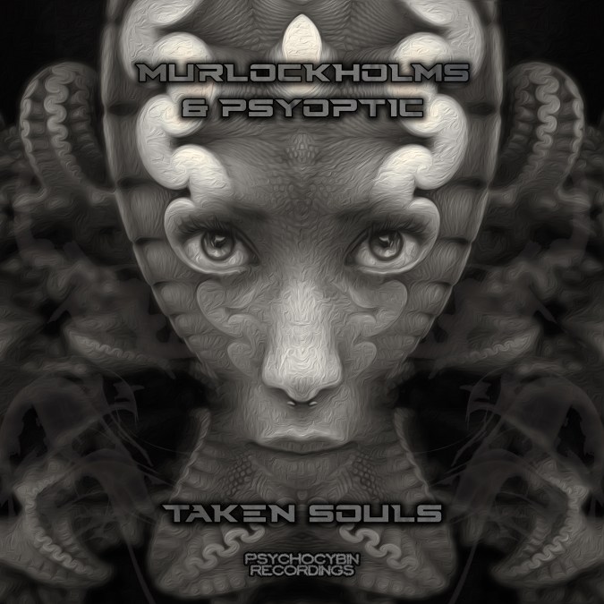 Murlock Holms + Psyoptic – Taken Souls: Psychocybin Recordings Release [Track Write-Up + Interview]